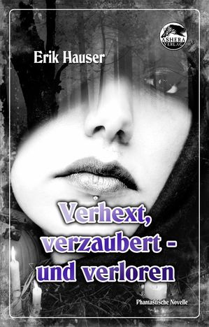 Verhext, verzaubert - und verloren