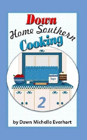 Down Home Southern Cooking 2Żҽҡ[ Dawn Michelle Everhart ]
