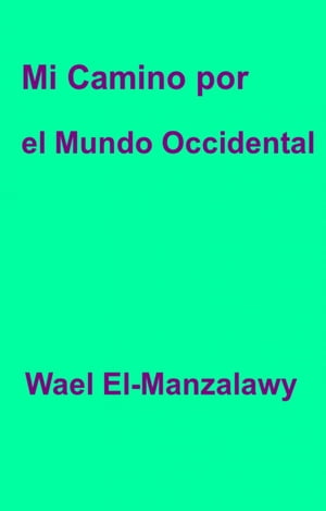 ŷKoboŻҽҥȥ㤨Mi camino por el mundo occidentalŻҽҡ[ Wael El-Manzalawy ]פβǤʤ377ߤˤʤޤ