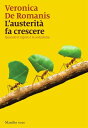 L'austerit? fa crescere Quando il rigore ? la soluzione