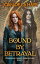 Bound by Betrayal The Eternally Cursed Chronicles, #1Żҽҡ[ Joan De La Haye ]