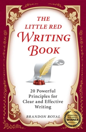 The Little Red Writing Book: 20 Powerful Principles for Clear and Effective Writing (International Edition)