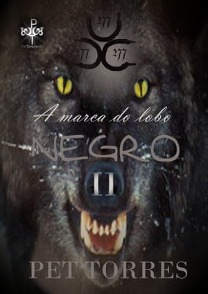 A marca do lobo negro II【電子書籍】[ Pet Torres ]