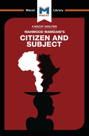 An Analysis of Mahmood Mamdani's Citizen and Sub