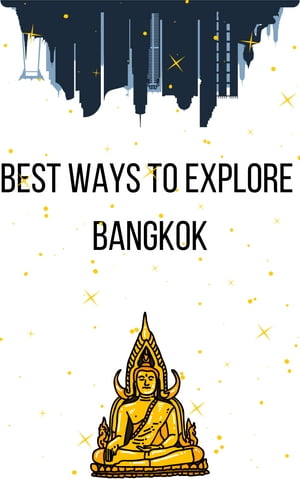 Best Ways to Explore Bangkok