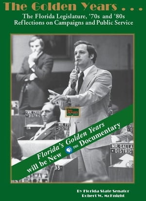 The Golden Years…the Florida Legislature, the 70s and 80s