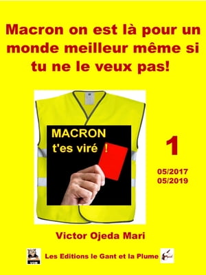 Macron on est là pour un monde meilleur même si tu ne le veux pas