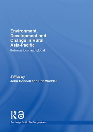 Environment, Development and Change in Rural Asia-Pacific