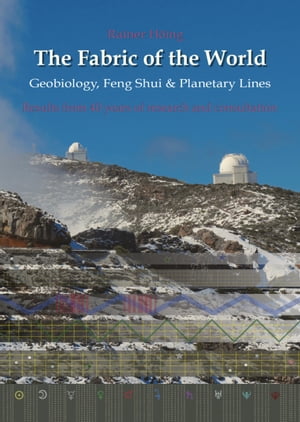 The Fabric of the World - Geobiology, Feng Shui & Planetary Lines