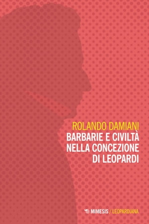 Barbarie e civiltà nella concezione di Leopardi