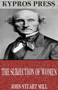 ŷKoboŻҽҥȥ㤨The Subjection of WomenŻҽҡ[ John Stuart Mill ]פβǤʤ261ߤˤʤޤ