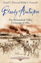 Bloody Autumn The Shenandoah Valley Campaign of 1864【電子書籍】 Daniel T. Davis
