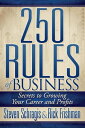 250 Rules of Business Secrets to Growing Your Career and Profits【電子書籍】[ Steven S...
