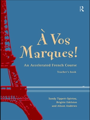 A Vos Marques! An Accelerated French Course: Teacher's BookŻҽҡ[ Ali...