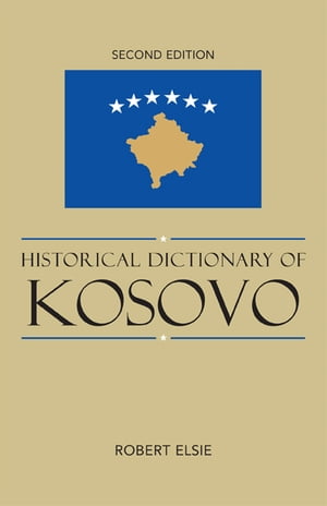 Historical Dictionary of Kosovo