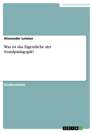 Was ist das Eigentliche der Sozialp?dagogik?Żҽҡ[ Alexander Letzian ]