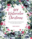 DIY Watercolor Christmas Easy painting ideas and techniques for cards, gifts and...