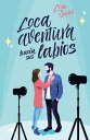 Loca aventura hacia sus labios【電子書籍】 Lisa Su