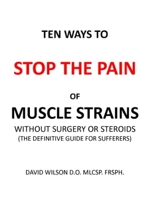 Ten Ways to Stop The Pain of Muscle Strains With