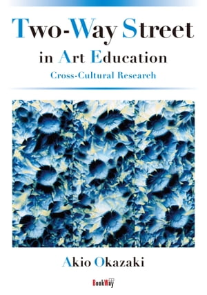 Two-Way Street in Art Education: Cross-Cultural Research