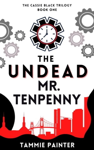 The Undead Mr. Tenpenny A Darkly Humorous Fantasy Mystery with Magic and Mishaps【電子書籍】[ Tammie Painter ]
