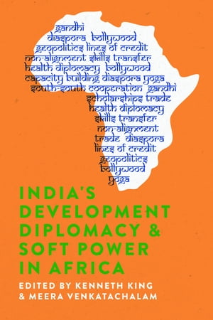 India's Development Diplomacy & Soft Power in Africa