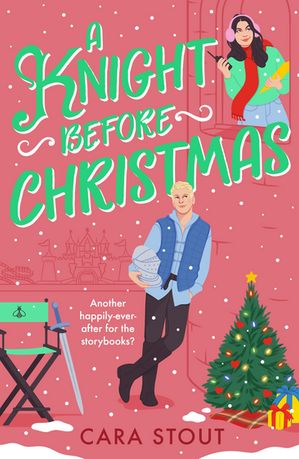 A Knight Before Christmas A cosy happily-ever-after rom-com【電子書籍】[ Cara Stout ]