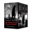 The Dylan Scott Mystery Series Collection 2 An Anthology【電子書籍】 Shirley Wells