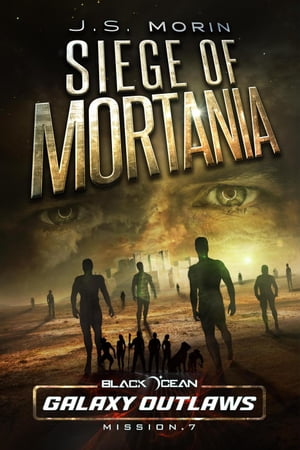 ŷKoboŻҽҥȥ㤨Siege of Mortania Black Ocean: Galaxy Outlaws, #7Żҽҡ[ J.S. Morin ]פβǤʤ399ߤˤʤޤ
