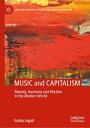 MUSIC and CAPITALISM Melody, Harmony and Rhythm in the Modern World【電子書籍】[ Sabby...