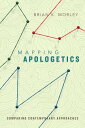 Mapping Apologetics Comparing Contemporary Approaches