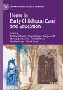 Home in Early Childhood Care and Education Conceptualizations and Reconfiguratio...