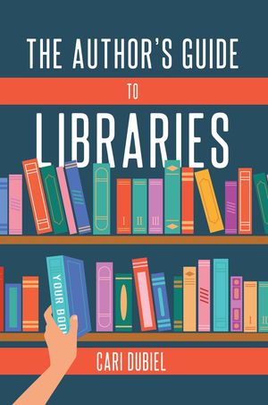The Author's Guide to Libraries【電子書籍】[ Cari Dubiel ]