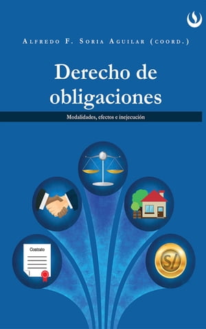 Derecho de obligaciones Modalidades, efectos e inejecuci?nŻҽҡ[ Alfredo Soria Aguilar ]