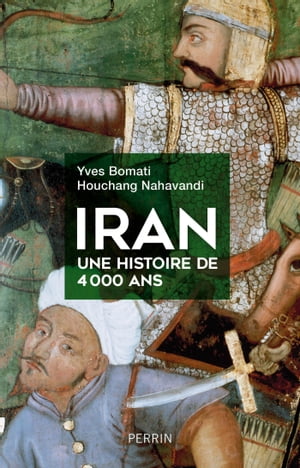 Iran, une histoire de 4 000 ansŻҽҡ[ Yves Bomati ]