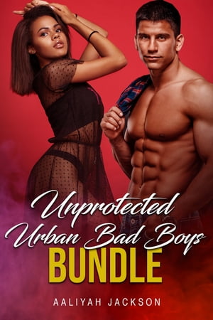 Unprotected Urban Bad Boys Bundle