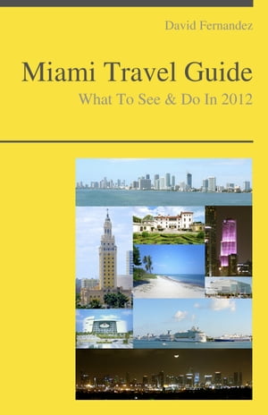 Miami, Florida Travel Guide - What To See & Do