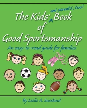 The Kids' (and parents', too!) Book of Good Sportsmanship