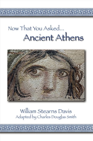 Now That You Asked: Ancient Athens