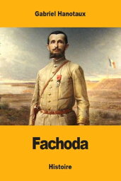 Fachoda【電子書籍】[ Gabriel Hanotaux ]