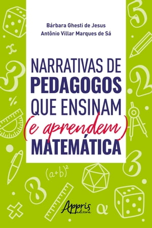 Narrativas de Pedagogos que Ensinam (e Aprendem) Matem?tica