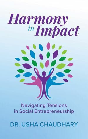 Harmony in Impact Navigating Tensions in Social Entrepreneurship