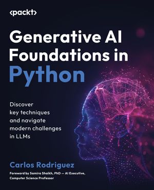 ŷKoboŻҽҥȥ㤨Generative AI Foundations in Python Discover key techniques and navigate modern challenges in LLMsŻҽҡ[ Carlos Rodriguez ]פβǤʤ3,444ߤˤʤޤ