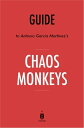 Guide to Antonio Garcia Martinez’s Chaos Monkeys by Instaread【電子書籍】 Instaread