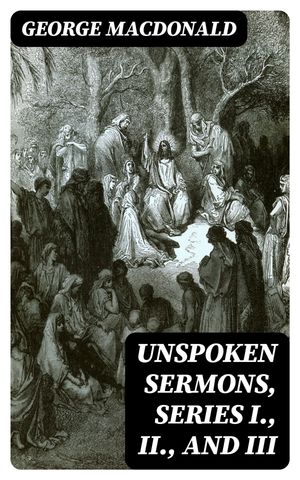 Unspoken Sermons, Series I., II., and III