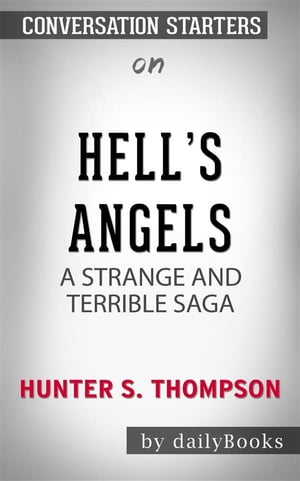 Hell's Angels: A Strange and Terrible Saga by Hunter S. Thompson | Conversation Starters