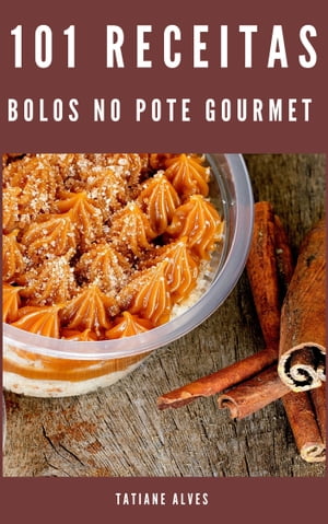 101 Receitas de Bolos no Pote Gourmet