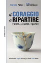 Il coraggio di ripartire Fallire, crescere, ripartire