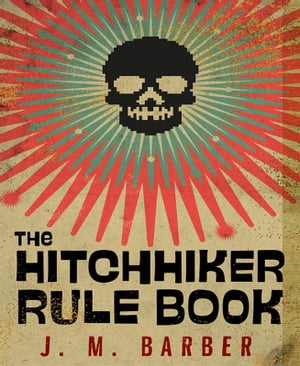 The Hitchhiker Rule BookŻҽҡ[ J.M. Barber ]