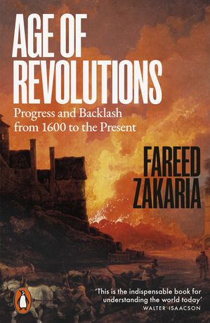 Age of Revolutions Progress and Backlash from 1600 to the Present【電子書籍】[ Fareed ...